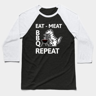 EAT-MEAT-BBQ-REPEAT | Grill master T-Rex Baseball T-Shirt